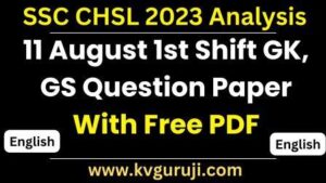 11 August SSC CHSL 2023 Analysis 1st Shift GK Paper PDF