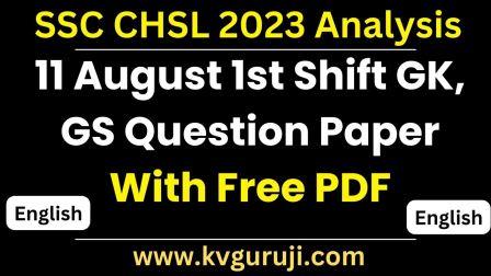 11 August SSC CHSL 2023 Analysis 1st Shift GK Paper PDF
