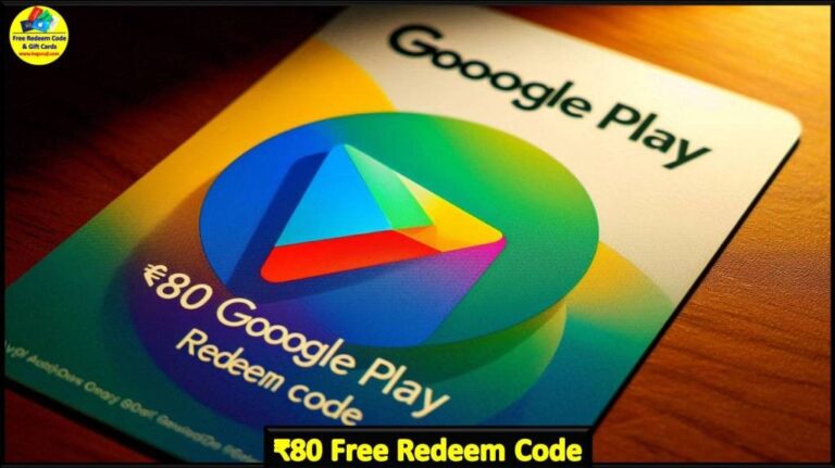 ₹80 Rupee Google Play Redeem Code Today: Generate Free