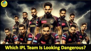 Which IPL Team Is Looking Dangerous in 2025?