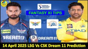 14 April 2025 CSK Vs LSG Today Dream11 prediction IPL: Playing 11 Pitch Report