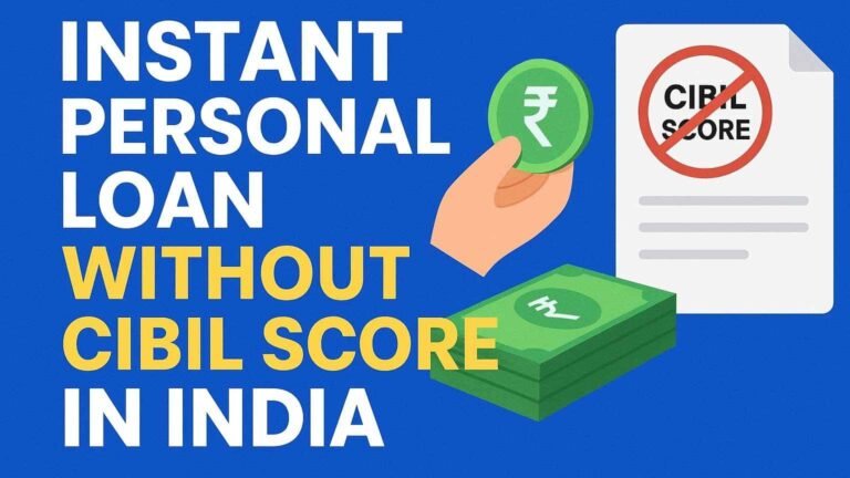 Instant Personal Loan Without CIBIL Score in India (Complete Guide)